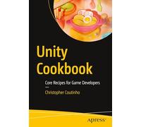 Unity Cookbook: Core Recipes for Game Developers
