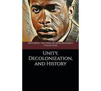 Unity, Decolonization, and History