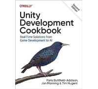 Unity Development Cookbook: Real-Time Solutions from Game Development to AI