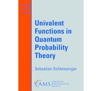 Univalent Functions in Quantum Probability Theory (Mathematical Surveys and Monographs)