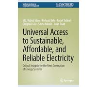 Universal Access to Sustainable, Affordable, and Reliable Electricity: Critical Insights for the Next Generation of Energy Systems