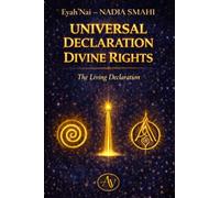 UNIVERSAL DECLARATION OF DIVINE RIGHTS: For a sovereign, vibrant, and conscious humanity