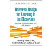 Universal Design for Learning in the Classroom, Second Edition: Practical Applications for K-12 and Beyond