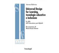Universal design for learning, tecnologie educative e inclusione. Le sfide dell'educazione post digitale