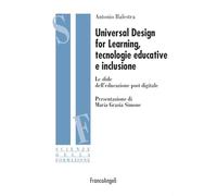 Universal design for learning, tecnologie educative e inclusione. Le sfide dell'educazione post digitale