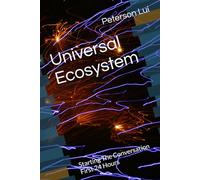 Universal Ecosystem: Starting The Conversation First 24 Hours