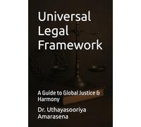 Universal Legal Framework: A Guide to Global Justice & Harmony
