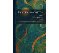 Universal Magnetism: A Private Training Course in the Magnetic Control of Others
