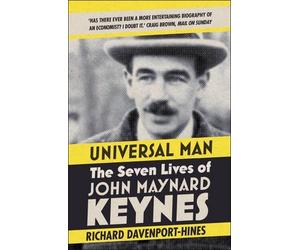 [(Universal Man : The Seven Lives of John Maynard Keynes)] [By (author) Richard Davenport-Hines] published on (October, 2015)