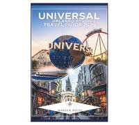 UNIVERSAL ORLANDO STUDIOS TRAVEL GUIDE 2026: Navigate Wizarding Worlds, Epic Rides, and Hidden Treasures with Expert Tips for an Unforgettable Vacation