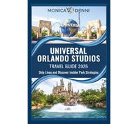 UNIVERSAL ORLANDO STUDIOS TRAVEL GUIDE 2026: Skip Lines and Discover Insider Park Strategies