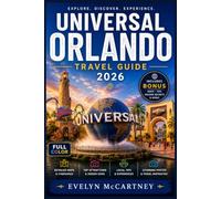 UNIVERSAL ORLANDO TRAVEL GUIDE 2026-2027 (FULL-COLOR): Epic Universe and the New Ticket Rules Explained | Park Strategy, Hotel Picks, and Itineraries for First-Timers and Returning Families