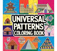 Universal Patterns Coloring Book: Explore the Beauty of Global Patterns and Wisdom