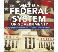 Universal Polit What Is a Federal System of Government? Syste (Copertina rigida)