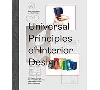 Universal Principles of Interior Design: 100 Ways to Develop Innovative Ideas, Enhance Usability, and Design Effective Solutions (3)