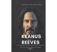 Universal Publishing World Keanu Reeves (Tascabile)