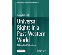 Universal Rights in a Post-Western World: Philosophical Explorations: 18