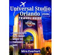 Universal Studio Orlando FULL COLOR TRAVEL GUIDE 2026: Unlock the Thrills, Magic, and Must-See Attractions of Orlando’s Premier Theme Park