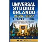Universal Studios Orlando 2026-2027 Travel Guide: Complete Park Plans for Universal Studios, Islands of Adventure, Volcano Bay, and Epic Universe with Ride Tips, Dining Reviews, Money-Saving
