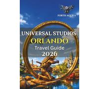 Universal Studios Orlando Travel Guide 2026: A Practical Guide with Insider Tips, Smart Itineraries, Crowd Timing, Dining Strategy, and Local Planning Advice