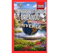 Universal Studios Orlando Travel Guide: A Comprehensive Visitor's Guide to Attractions, Tips, and Hidden Gems in Orlando’s Premier Theme Park