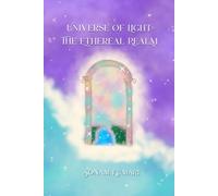 Universe of Light: The Ethereal Realm (2nd Edition): Introspective Fantasy Book