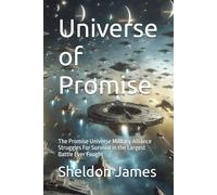 Universe of Promise: The Promise Universe Military Alliance Struggles For Survival in the Largest Battle Ever Fought