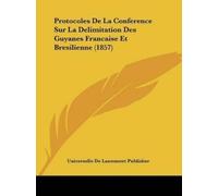 Universelle De Protocoles De La Conference Sur La Delimitation Des (Tascabile)
