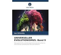 UNIVERSELLER EVOLUTIONISMUS. Band 9: Naturgeschichte und die allgemeine evolutionstheorie. Die krise der synthetischen evolutionstheorie