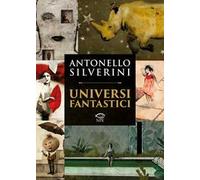 Universi fantastici. Ediz. a colori