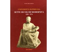 Università di Perugia sette secoli di modernità 1308-1976