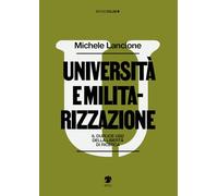 Università e militarizzazione. Il duplice uso della libertà di ricerca