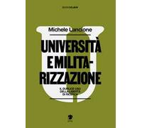 Università e militarizzazione. Il duplice uso della libertà di ricerca