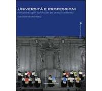 Università e professioni. Formazioni, saperi e professioni per un nuovo millennio
