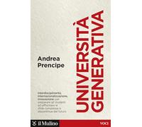 Università generativa. Internazionale, interdisciplinare, innovativa