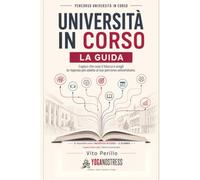 UNIVERSITÀ IN CORSO - LA GUIDA: Quando il problema non è soltanto il metodo di studio