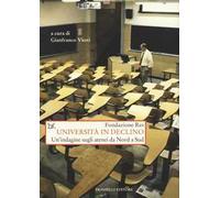 Università in declino. Un'indagine sugli atenei da Nord a Sud