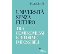 Università senza futuro. Tra compromessi e riforme impossibili