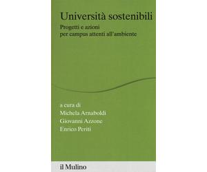 Università sostenibili - Arnaboldi Michela, Azzone Giovanni, Periti Enrico