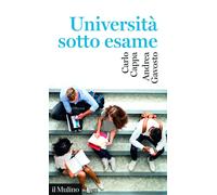 Università sotto esame - Cappa Carlo, Gavosto Andrea