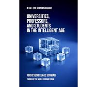 Universities, Professors, and Students in the Intelligent Age: A Call for Systems Change