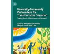 University-community Partnerships for Transformative Education: Sowing Seeds of Resistance and Renewal
