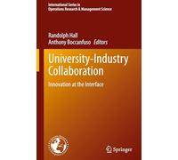 University-Industry Collaboration: Innovation at the Interface: 369