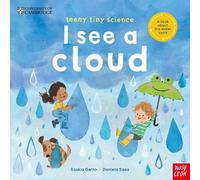 University of Cambridge: Teeny Tiny Science: I See a Cloud: A book about the water cycle