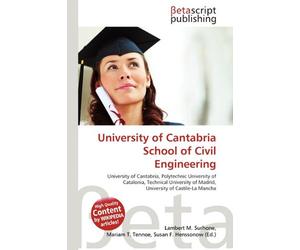 University of Cantabria School of Civil Engineering: University of Cantabria, Polytechnic University of Catalonia, Technical University of Madrid, University of Castile-La Mancha