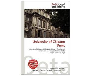 University of Chicago Press: University of Chicago, BiblioVault, Edgar J. Goodspeed, Association of American Publishers, The Chicago Manual of Style