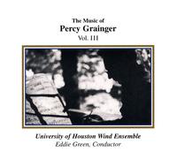 University Of Houston Wind Ensemble - Music Of Percy Grainger Vol. 3
