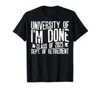 University Of I'm Done Teacher divertente regalo di pensionamento per lui Maglietta