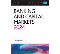 Banking and Capital Markets 2024: Legal Practice Course Guides (LPC)