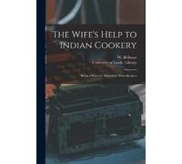 University of Leeds. Library W. H Da The Wife's Help to Indian Cooke (Tascabile)